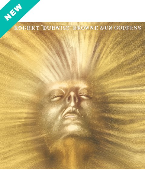 ROBERT "DUBWISE" BROWNE "SUN GODDESS"